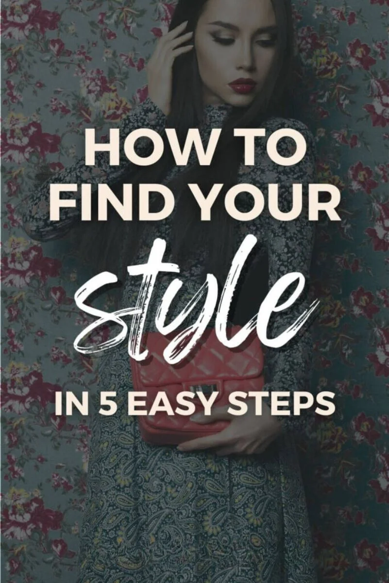 How To Find My Style In 5 Easy Steps